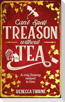 Can't Spell Treason Without Tea