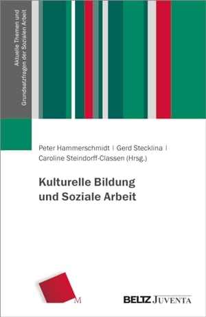 Hammerschmidt, Peter / Gerd Stecklina et al (Hrsg.). Kulturelle Bildung und Soziale Arbeit. Juventa Verlag GmbH, 2024.