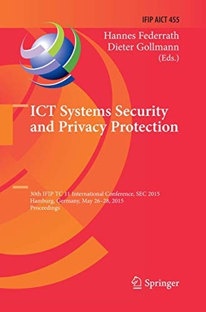 Gollmann, Dieter / Hannes Federrath (Hrsg.). ICT Systems Security and Privacy Protection - 30th IFIP TC 11 International Conference, SEC 2015, Hamburg, Germany, May 26-28, 2015, Proceedings. Springer International Publishing, 2016.