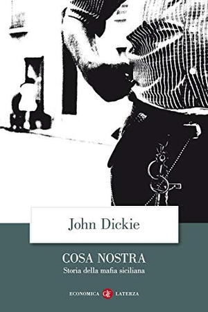Dickie, John. Cosa Nostra. Storia della mafia siciliana. Laterza, 2007.