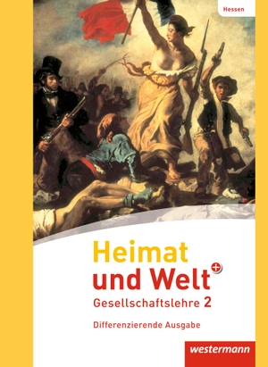 Heimat und Welt PLUS 2. Schülerband. Hessen - Gesellschaftslehre - Ausgabe 2013. Westermann Schulbuch, 2015.