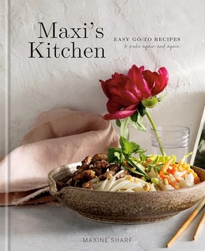 Sharf, Maxine. Maxi's Kitchen - Easy Go-To Recipes to Make Again and Again: A Cookbook. Random House LLC US, 2026.