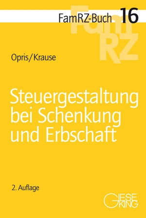 Opris, Robert / Tobias Krause. Steuergestaltung bei Schenkung und Erbschaft. Gieseking E.U.W. GmbH, 2024.