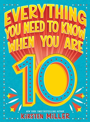 Miller, Kirsten. Everything You Need to Know When You Are 10 - A Handbook. Amulet Books, 2021.