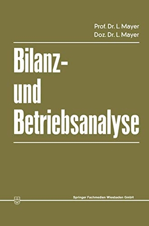 Mayer, Leopold. Bilanz- und Betriebsanalyse. Gabler Verlag, 1970.