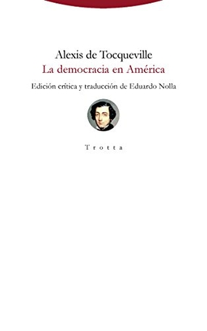 Tocqueville, Alexis De. La democracia en América. Editorial Trotta, S.A., 2018.