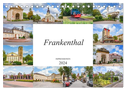 Frankenthal Impressionen (Tischkalender 2024 DIN A5 quer), CALVENDO Monatskalender