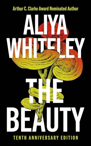 Whiteley, Aliya. The Beauty - Tenth Anniversary Edition. Simon & Schuster UK Ltd, 2024.