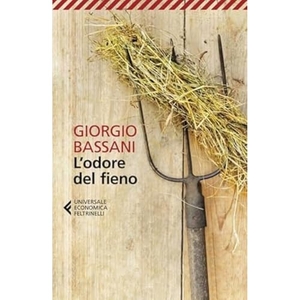 Bassani, Giorgio. L' odore del fieno. Feltrinelli, 2013.