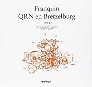 Franquin, André / Hugues Dayez. Franquin, QRN en Bretzelburg : 1963. Dibbuks, 2017.