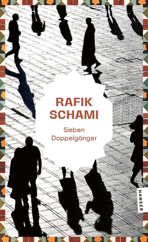 Schami, Rafik. Sieben Doppelgänger. Carl Hanser Verlag, 2026.
