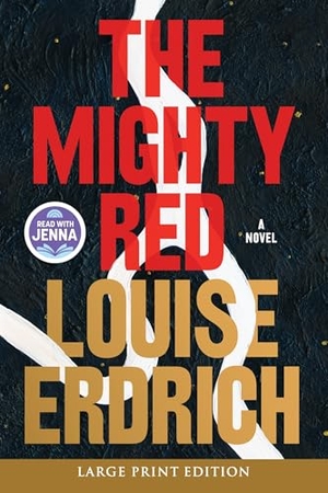 Erdrich, Louise. The Mighty Red. HarperCollins, 2024.