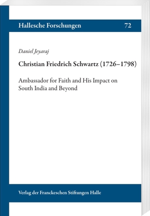 Jeyaraj, Daniel. Christian Friedrich Schwartz (1726-1798) - Ambassador for Faith and His Impact on South India and Beyond. Harrassowitz Verlag, 2025.