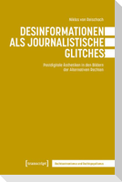 Desinformationen als journalistische Glitches