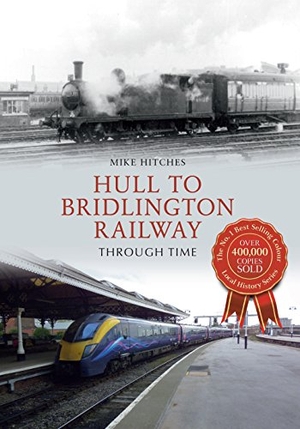 Hitches, Mike. Hull to Bridlington Railway Through Time. Amberley Publishing, 2014.