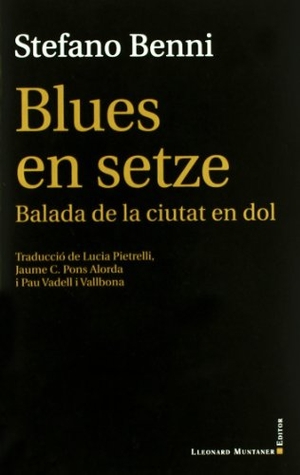 Benni, Stefano / Pau Vadell i Vallbona. Blues en setze : balada de la ciutat en dol. , 2011.