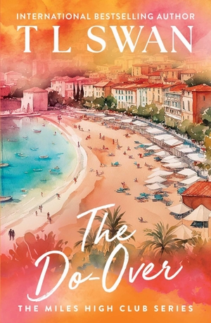 Swan, T. L.. The Do-Over (The Miles High Club). Simon + Schuster UK, 2025.