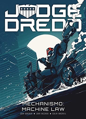 Wagner, John / Mccrea, John et al. Judge Dredd - Mechanismo - Machine Law. Simon & Schuster, 2020.