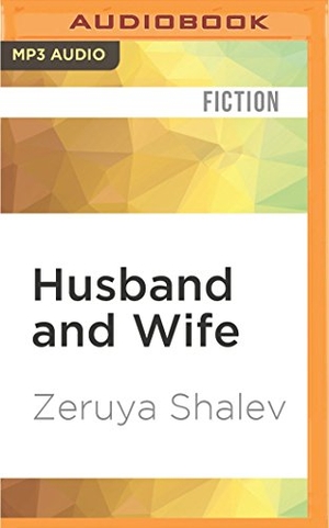 Shalev, Zeruya. Husband and Wife. Brilliance Audio, 2016.