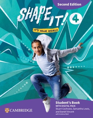 Cochrane, Stuart / Samantha Lewis. Shape It! Level 4 Student's Book with Digital Pack Second Edition. Cambridge University Press & Assessment, 2025.