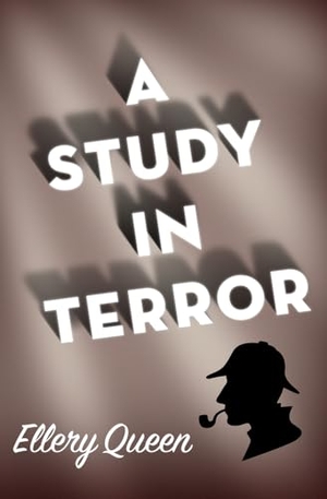 Queen, Ellery. A Study in Terror. Open Road Integrated Media, Inc., 2021.