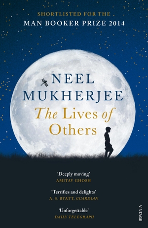 Mukherjee, Neel. The Lives of Others. Vintage Publishing, 2015.