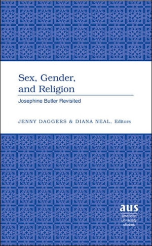Neal, Diana / Jenny Daggers (Hrsg.). Sex, Gender, and Religion - Josephine Butler Revisited. Peter Lang, 2006.