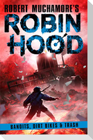 Robin Hood 6: Bandits, Dirt Bikes & Trash