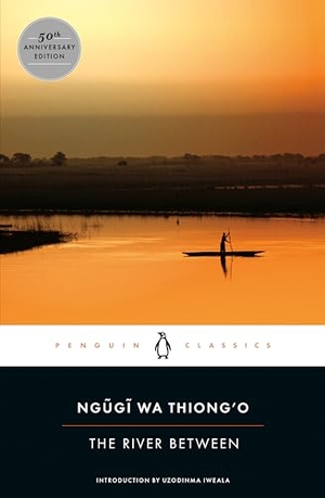 Wa Thiong'O, Ngugi. The River Between. Penguin Publishing Group, 2015.