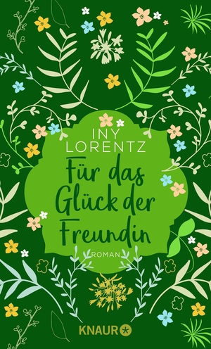 Lorentz, Iny. Für das Glück der Freundin - Roman. Knaur Taschenbuch, 2021.