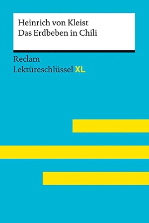 Kieß, Mathias. Das Erdbeben in Chili von Heinrich von Kleist: Lektüreschlüssel mit Inhaltsangabe, Interpretation, Prüfungsaufgaben mit Lösungen, Lernglossar. (Reclam Lektüreschlüssel XL). Reclam Philipp Jun., 2021.