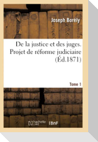 De la justice et des juges, projet de réforme judiciaire