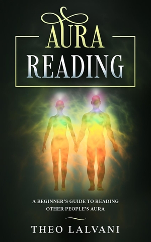 Lalvani, Theo. Aura Reading - A Beginner's Guide to Reading Other People's Aura. Creek Ridge Publishing, 2020.