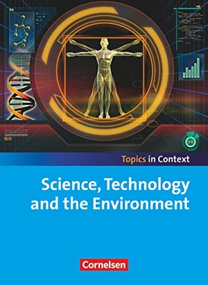 Maloney, Paul / Meyer, Oliver et al. Context 21 - Topics in Context. Science, Technology and Environment. Schülerheft. Cornelsen Verlag GmbH, 2011.