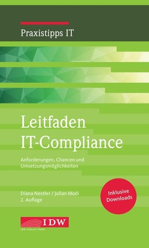 Nestler, Diana / Julian Modi. Leitfaden IT-Compliance - Anforderungen, Chancen und Umsetzungsmöglichkeiten. Idw-Verlag GmbH, 2024.