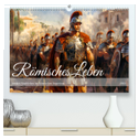 Römisches Leben - Antikes Stadtleben im Römischen Imperium (hochwertiger Premium Wandkalender 2025 DIN A2 quer), Kunstdruck in Hochglanz