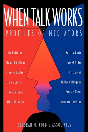 Kolb, Deborah M. / Kolb et al. When Talk Works - Profiles of Mediators. John Wiley & Sons, 1997.