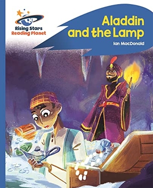 Macdonald, Ian. Reading Planet - Aladdin and the Lamp - Blue: Rocket Phonics. Rising Stars UK Ltd, 2019.