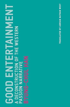 Han, Byung-Chul. Good Entertainment - A Deconstruction of the Western Passion Narrative. MIT Press Ltd, 2019.