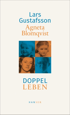 Gustafsson, Lars / Agneta Blomqvist. Doppelleben. Carl Hanser Verlag, 2020.