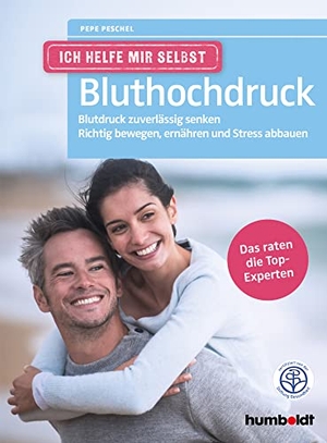 Peschel, Pepe. Ich helfe mir selbst - Bluthochdruck - Blutdruck zuverlässig senken. Richtig bewegen, ernähren und Stress abbauen. Das raten die Top-Experten. Humboldt Verlag, 2020.