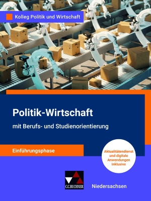 Ringe, Kersten / Thiedig, Oliver et al. Kolleg Politik u. Wirt. NI Einführungsphase - neu - mit Berufs- und Studienorientierung. Buchner, C.C. Verlag, 2022.