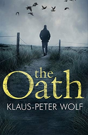 Wolf, Klaus-Peter. The Oath. Bonnier Books UK, 2021.