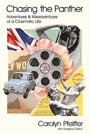 Pfeiffer, Carolyn / Gregory Collins. Chasing the Panther - Adventures and Misadventures of a Cinematic Life. HarperCollins Focus, 2023.