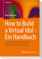 How to Build a Virtual Idol - Ein Handbuch