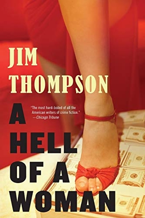 Thompson, Jim. A Hell of a Woman. MULHOLLAND BOOKS, 2014.