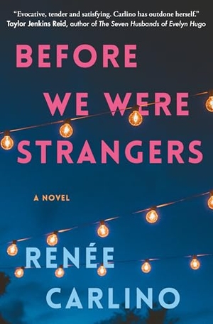 Carlino, Renée. Before We Were Strangers - A Love Story. Simon & Schuster UK Ltd, 2022.