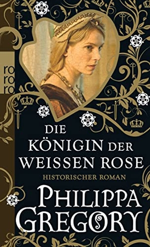 Gregory, Philippa. Die Königin der Weißen Rose. Rowohlt Taschenbuch, 2011.