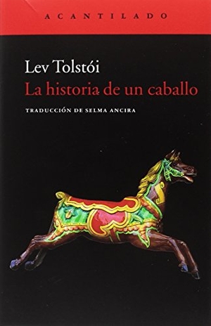 Tolstói, Lev. La historia de un caballo. Acantilado, 2018.