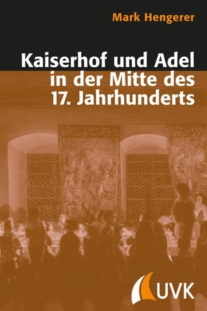 Hengerer, Mark. Kaiserhof und Adel in der Mitte des 17. Jahrhunderts - Eine Kommunikationsgeschichte der Macht in der Vormoderne. UVK Verlagsgesellschaft mbH, 2004.